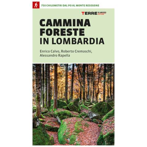 Enrico Calvo - CamminaForeste in Lombardia 750 chilometri dal Po al monte Resegone - Foto 1
