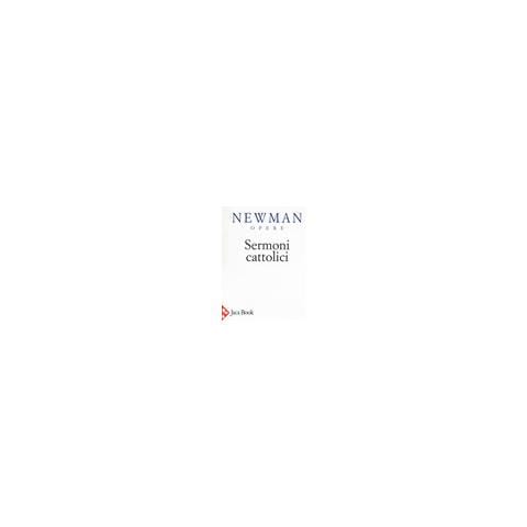 John Henry Newman - Opere scelte. Nuova ediz.. Vol. 5: Sermoni cattolici - Foto 1