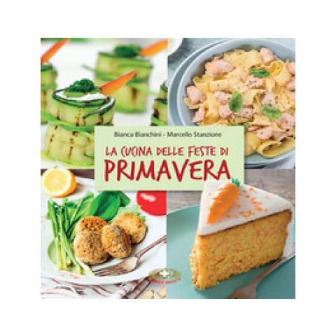 Marcello Stanzione - La cucina delle feste di primavera. Cibi e tradizioni della Pasqua nel mondo - Foto 1