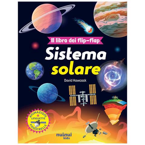 David Hawcock - Il Sistema Solare. Il Libro Dei Flip-flap. Ediz. A Colori - Foto 2