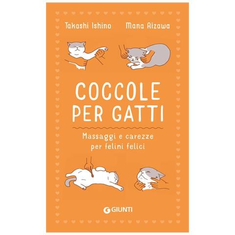 Takashi Ishino - Coccole per gatti. Massaggi e carezze per felini felici - Foto 1
