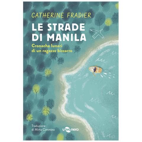Catherine Fradier - Le strade di Manila. Cronache lunari di un ragazzo bizzarro - Foto 1