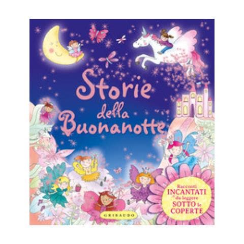 Storie Della Buonanotte. Racconti Incantati Da Leggere Sotto Le Coperte. Ediz. A Colori - Foto 1