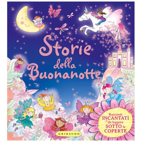 Storie Della Buonanotte. Racconti Incantati Da Leggere Sotto Le Coperte. Ediz. A Colori - Foto 2