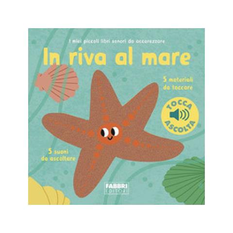 Marion Billet - In Riva Al Mare. I Miei Piccoli Libri Sonori Da Accarezzare. Ediz. A Colori - Foto 1
