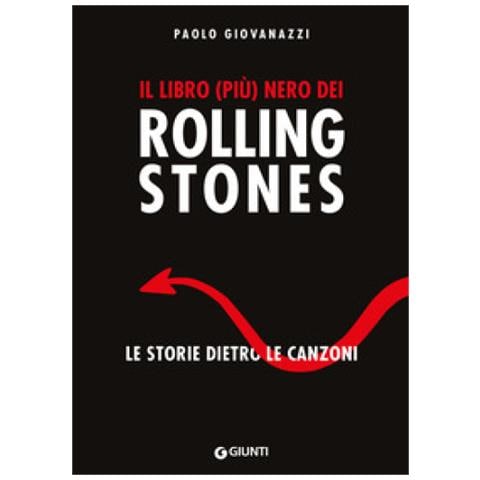 Paolo Giovanazzi - Il Libro (più) Nero Dei Rolling Stones. Le Storie Dietro Le Canzoni - Foto 1