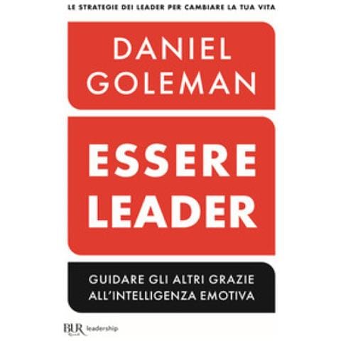 Daniel Goleman - Essere leader. Guidare gli altri grazie all'intelligenza emotiva - Foto 1