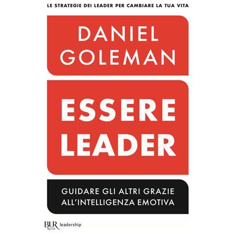 Daniel Goleman - Essere leader. Guidare gli altri grazie all'intelligenza emotiva - Foto 2