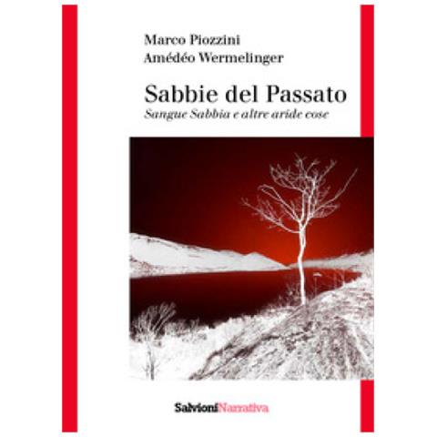 Marco Piozzini - Sabbie del passato. Sangue sabbia e altre aride cose - Foto 1