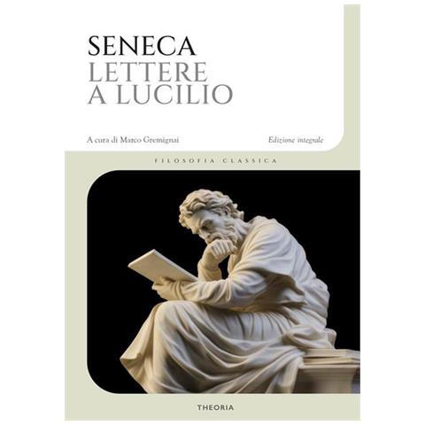 Lucio Anneo Seneca - Lettere A Lucilio. Testo Latino Fronte. Ediz. Integrale - Foto 1