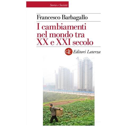 Francesco Barbagallo - I cambiamenti nel mondo tra XX e XXI secolo - Foto 1