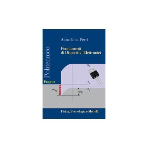 Fondamenti di dispositivi elettronici. Fisica, tecnologia e modelli - Foto 1