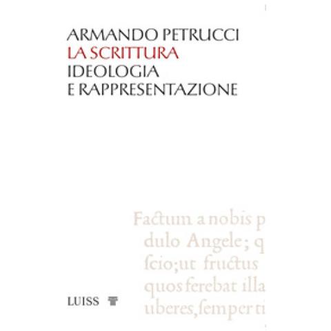 Armando Petrucci - La Scrittura. Ideologia E Rappresentazione - Foto 1