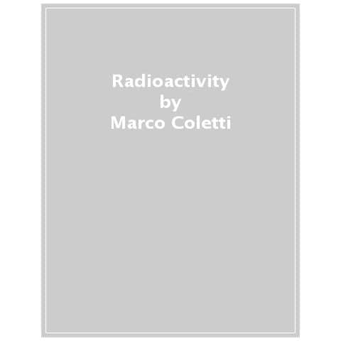 Marco Coletti - Radioactivity - Foto 1