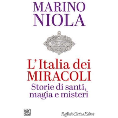 Marino Niola - L'italia Dei Miracoli. Storie Di Santi, Magia E Misteri - Foto 1