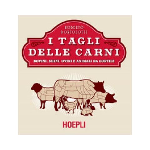 Roberto Bortolotti - I Tagli Delle Carni. Bovini, Suini, Ovini E Animali Da Cortile - Foto 1