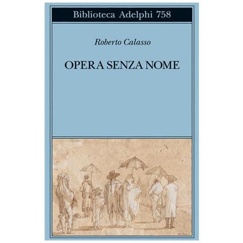 Roberto Calasso - Opera senza nome - Foto 1