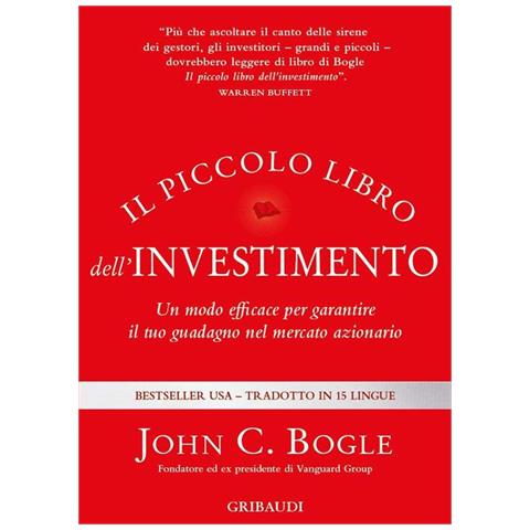 John C. Bogle - Il piccolo libro dell'investimento. Un modo efficace per garantire il tuo guadagno nel mercato azionario - Foto 1