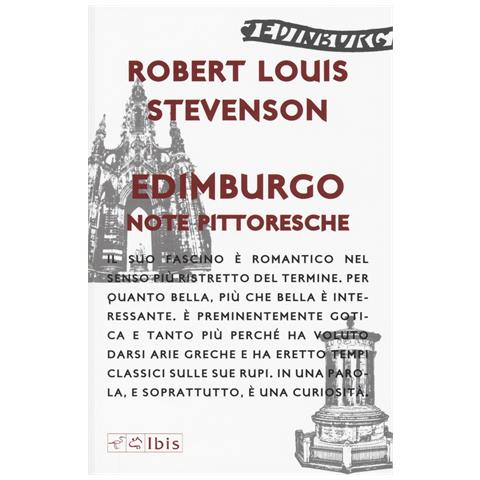 Robert Louis Stevenson - Edimburgo. Note pittoresche - Foto 1