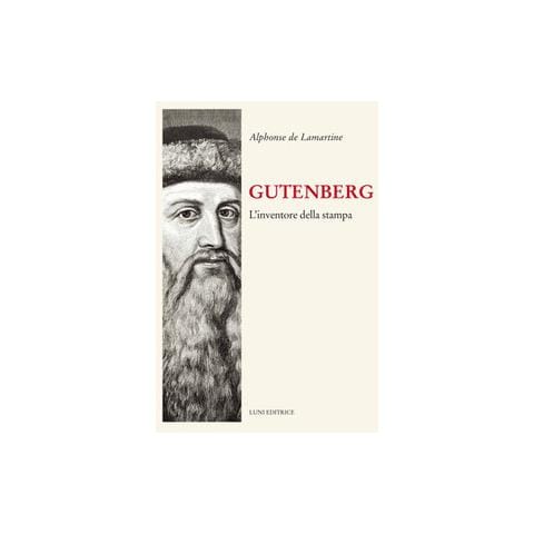 Alphonse de Lamartine - Gutenberg. Inventore della stampa - Foto 1