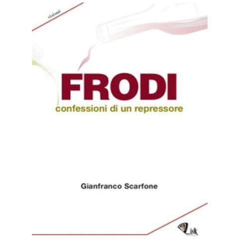 Gianfranco Scarfone - Frodi. Confessioni Di Un Repressore - Foto 1