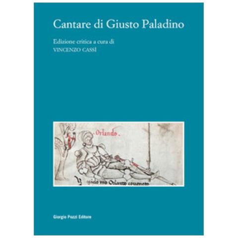 Cantare Di Giusto Paladino. Ediz. Critica - Foto 1