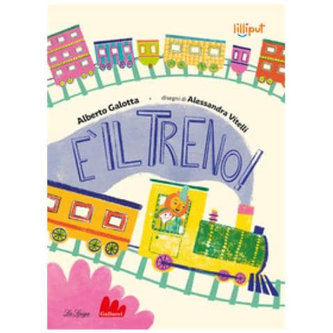 Alberto Galotta - E Il Treno! Ediz. A Colori - Foto 1