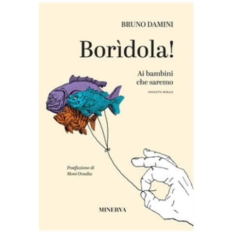 Bruno Damini - Borìdola! Ai Bambini Che Saremo - Foto 1