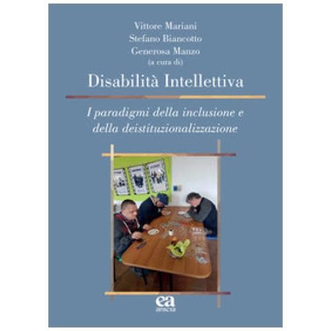 Vittore Mariani - Disabilità intellettiva. I paradigmi della inclusione e della deistituzionalizzazione - Foto 1