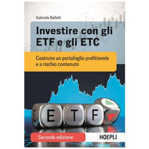 Gabriele Bellelli - Investire Con Gli Etf E Gli Etc. Costruire Un Portafoglio Profittevole E A Rischio Contenuto - Foto 1