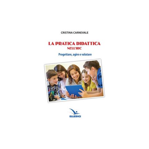 Cristina Carnevale - La Pratica Didattica Nell'irc - Foto 1