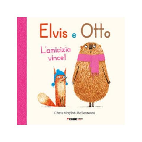 Chris Naylor-Ballesteros - Elvis e Otto. L'amicizia vince! Ediz. a colori - Foto 1