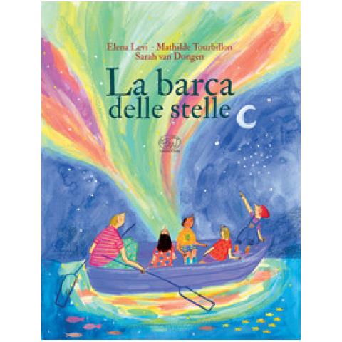Elena Levi - La barca delle stelle. Ediz. a colori - Foto 1