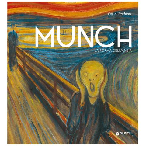 Eva Di Stefano - Munch. La forma dell'ansia. Ediz. a colori - Foto 1