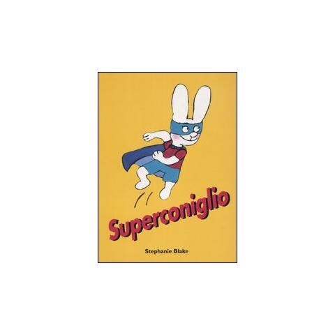 Stephanie Blake - Superconiglio. Ediz. illustrata - Foto 1