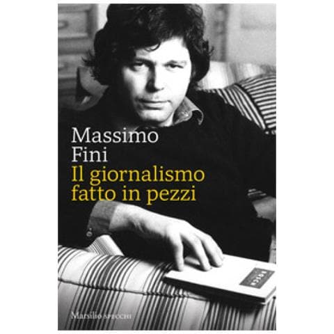 Massimo Fini - Il Giornalismo Fatto In Pezzi - Foto 2