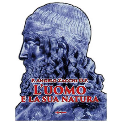 P. Angelo Zacchi O.p. - L'uomo E La Sua Natura - Foto 1