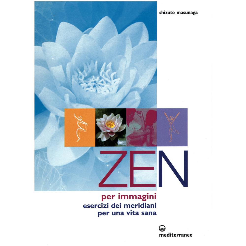Shizuto Masunaga - Zen per immagini. Esercizi dei meridiani per una vita sana - Foto 2