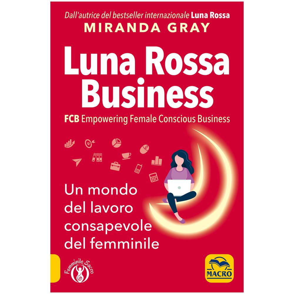 Miranda Gray - Luna Rossa per la tua professione. Donne al lavoro: consapevolezza, organizzazione, creatività senza stress - Foto 2