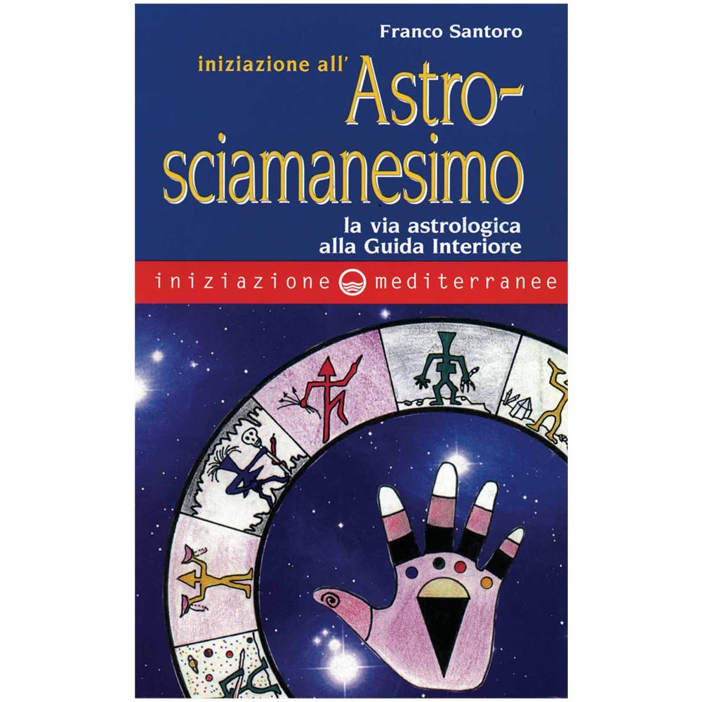 Franco Santoro - Iniziazione all'astrosciamanesimo - Foto 2