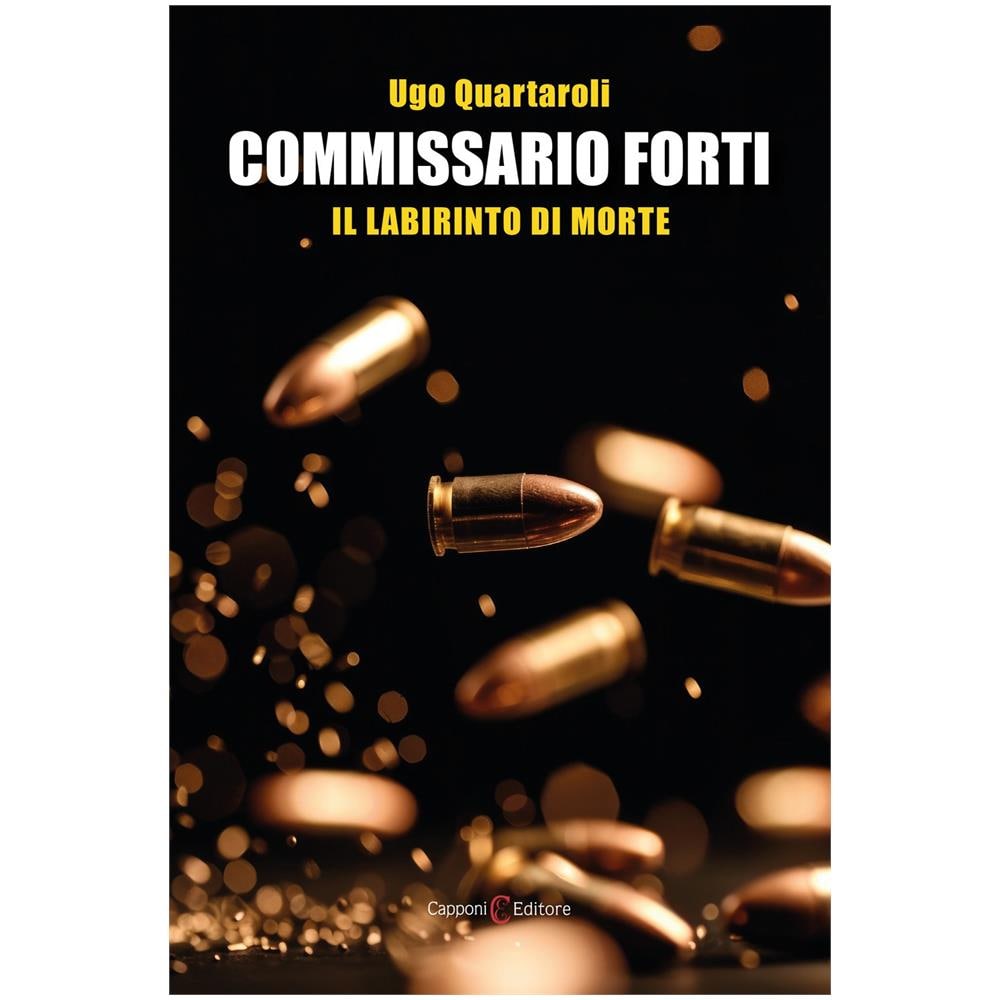 Ugo Quartaroli - Commissario Forti. Il labirinto di morte - Foto 1