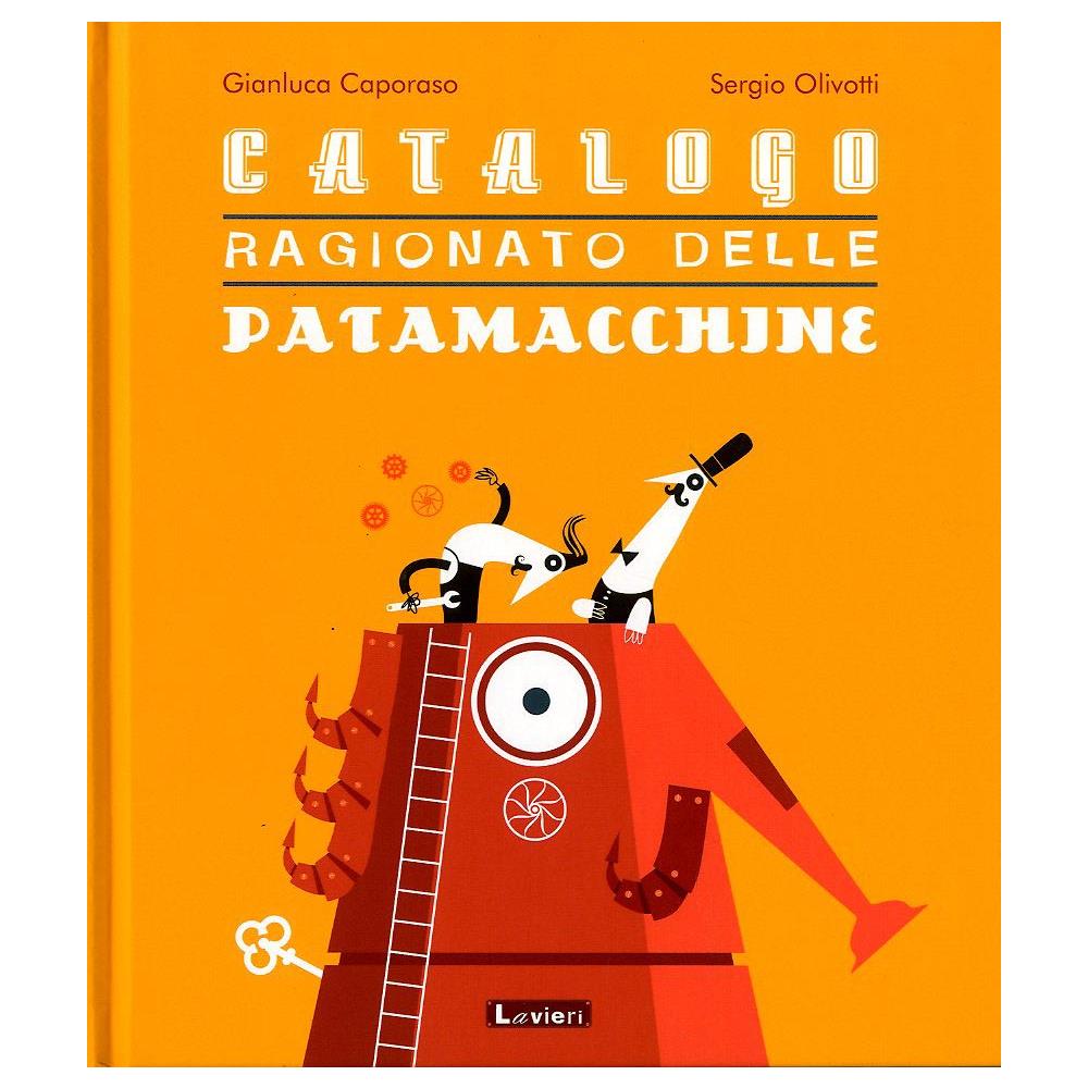 Sergio Olivotti / Gianluca Caporaso - Catalogo Ragionato Delle Patamacchine - Foto 1