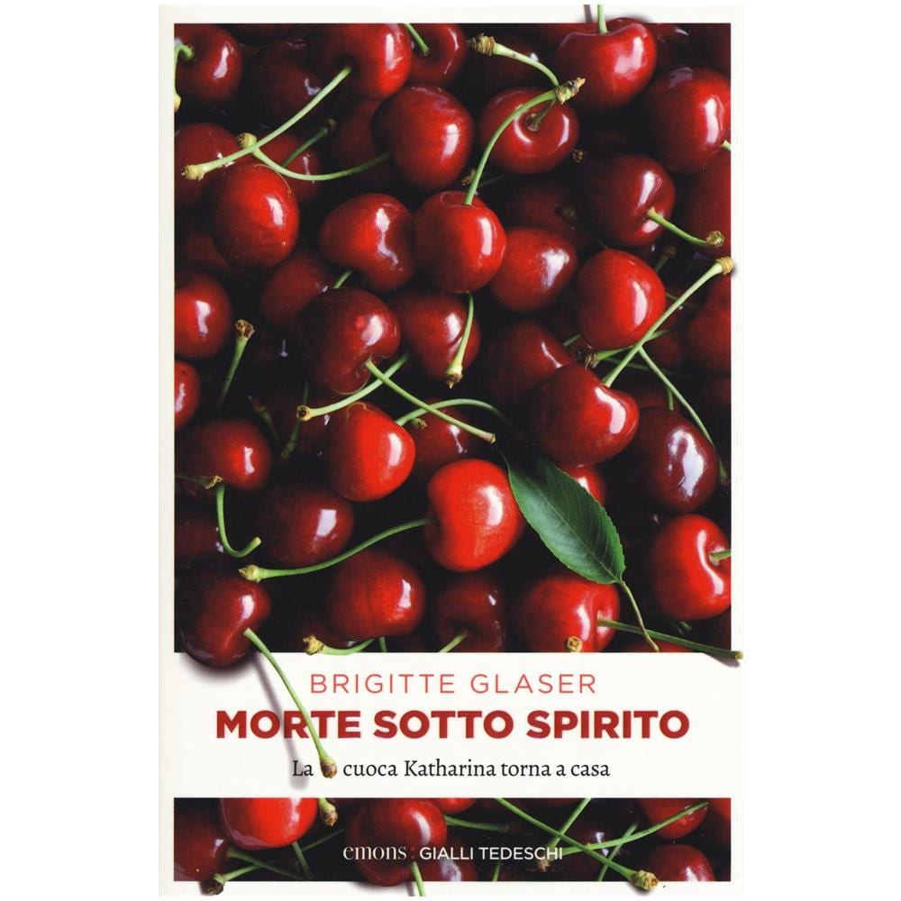 Brigitte Glaser - Morte Sotto Spirito. La Cuoca Katharina Torna A Casa - Foto 1