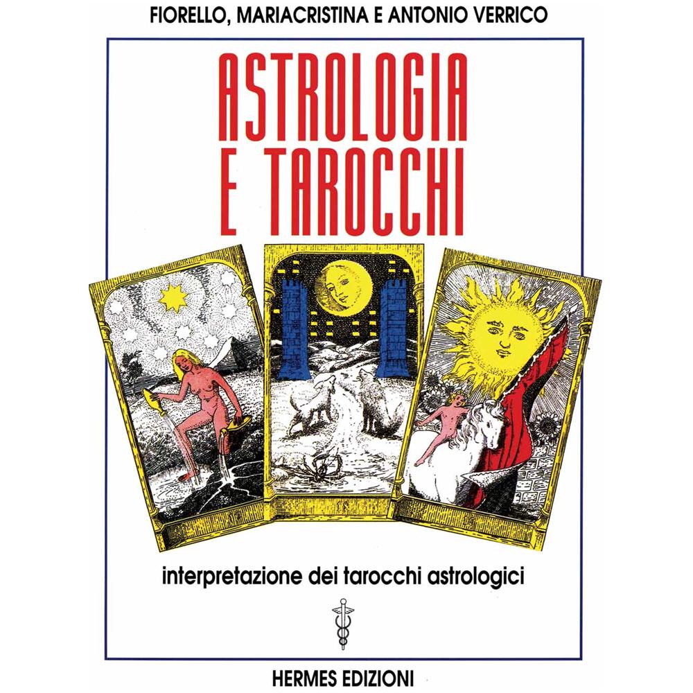 Fiorello Verrico - Astrologia e tarocchi. Interpretazione dei tarocchi astrologici - Foto 1
