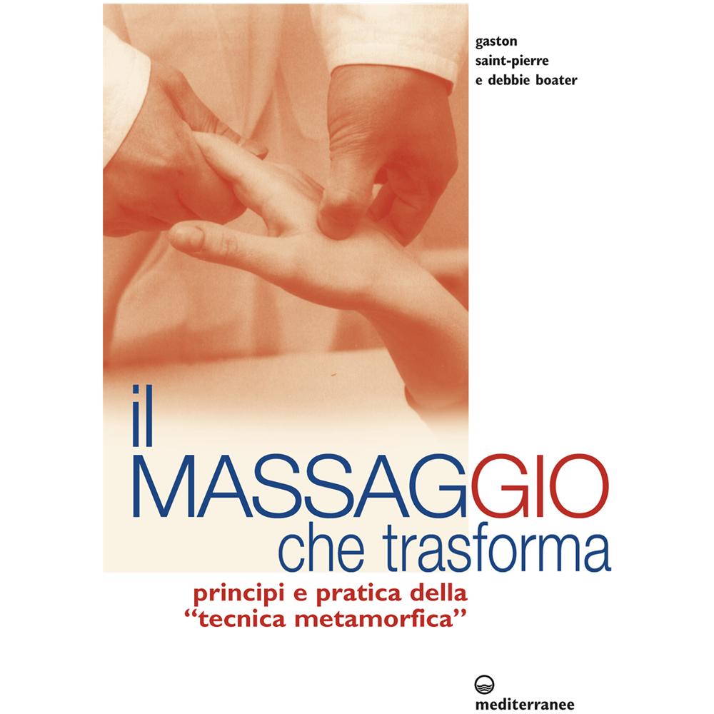 Gaston Saint-Pierre - Il massaggio che trasforma. Principi e pratica della «tecnica metamorfica» - Foto 3