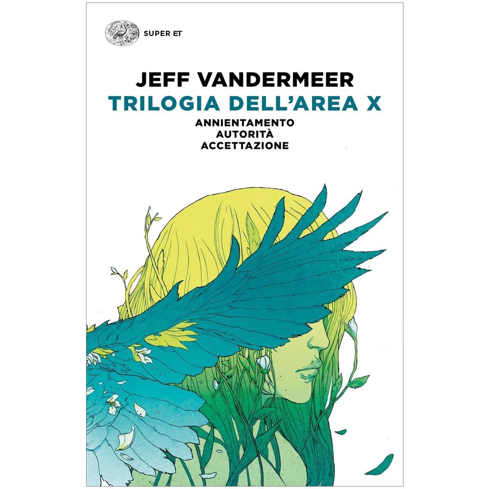 Jeff VanderMeer - Trilogia dell'Area X: Annientamento-Autorità-Accettazione - Foto 1