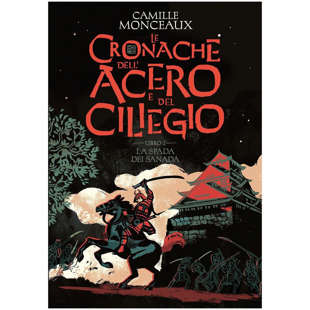 Camille Monceaux - La spada dei Sanada. Le cronache dell'acero e del ciliegio. Vol. 2 - Foto 1