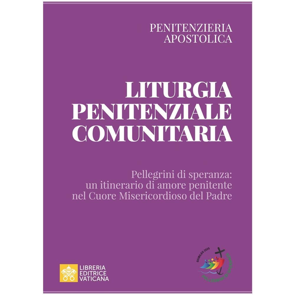 Angelo De Donatis - Liturgia penitenziale comunitaria. Pellegrini di speranza: un itinerario di amore penitente nel cuore misericordioso del Padre - Foto 1