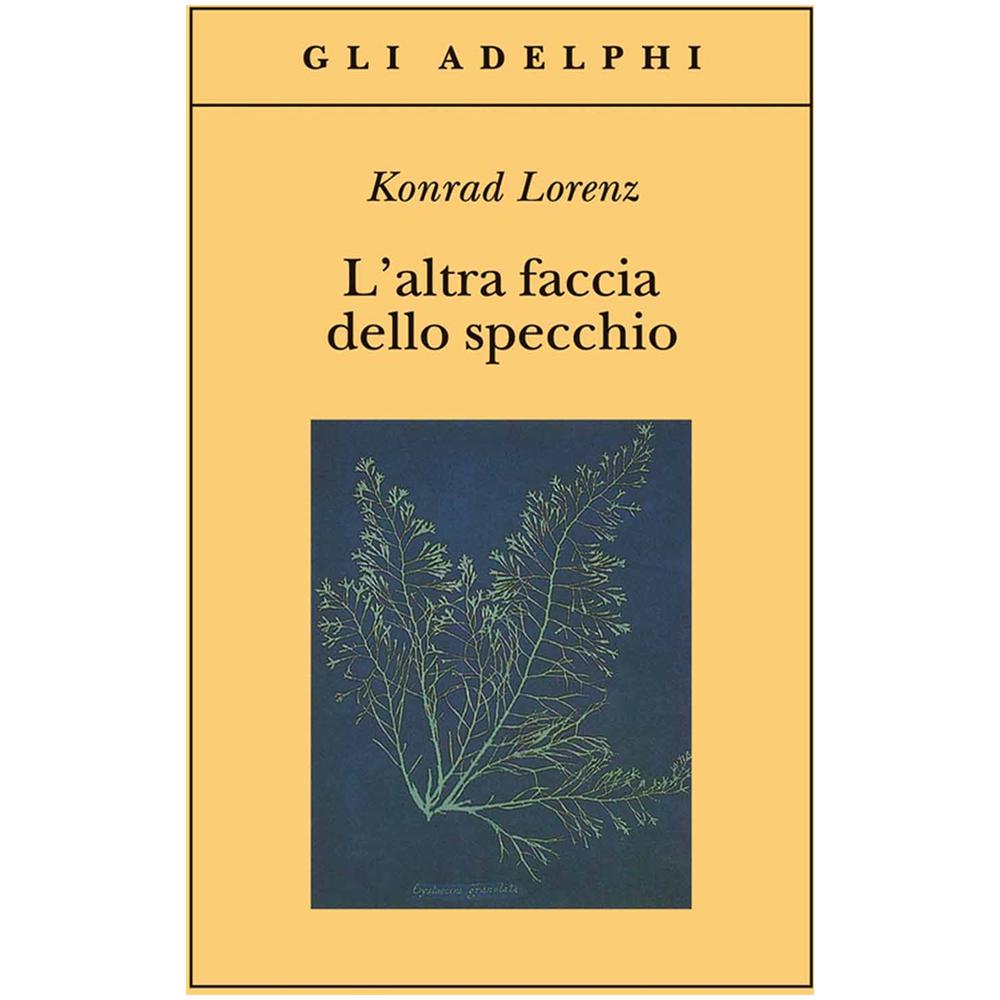 Konrad Lorenz - L'altra faccia dello specchio. Per una storia naturale della conoscenza - Foto 2