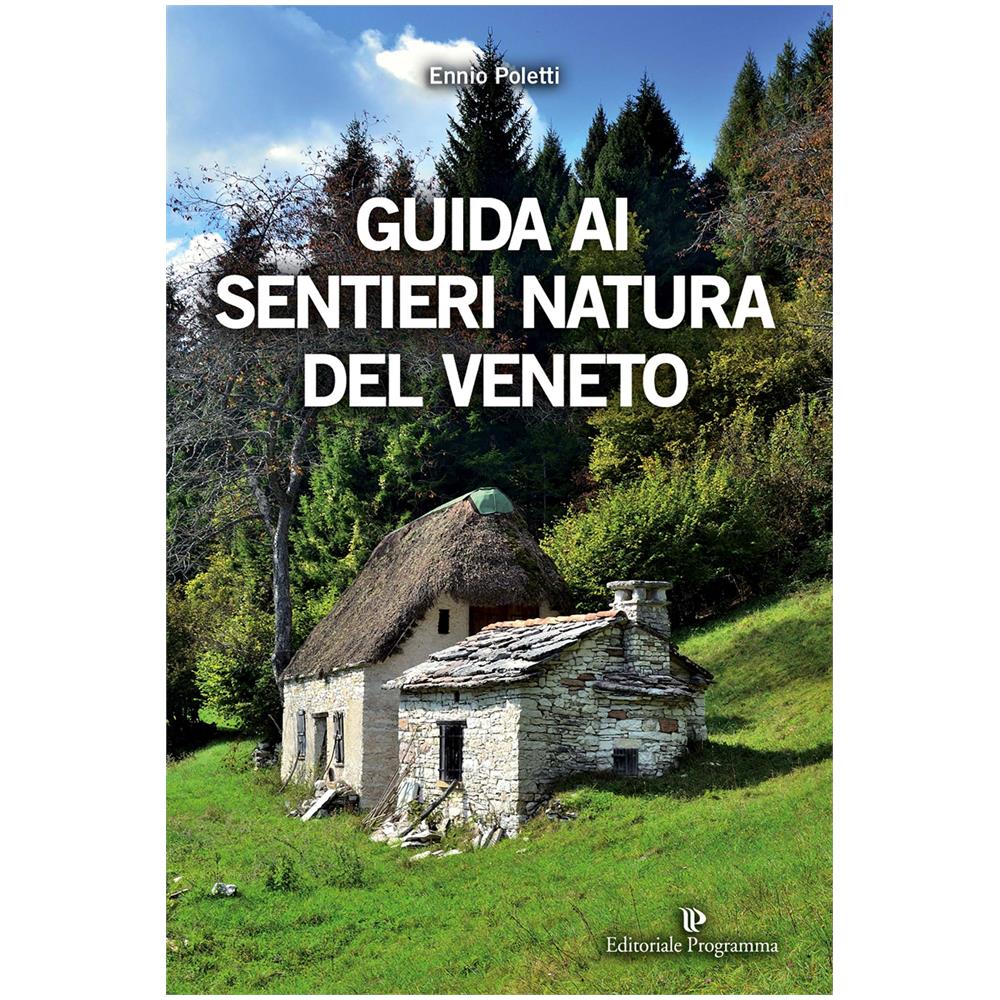 Ennio Poletti - Guida Ai Sentieri Natura Del Veneto - Disponibile dal 24/05/2018 - Foto 1